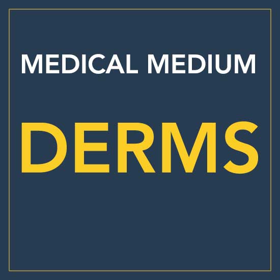 Medical Medium: Derms
