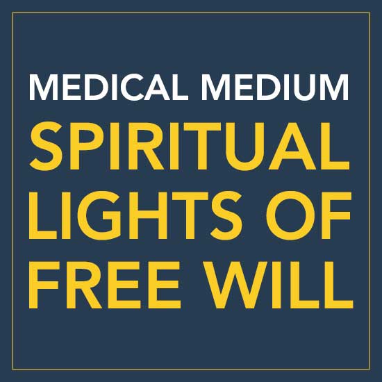 Medical Medium: Spiritual Light of Free Will